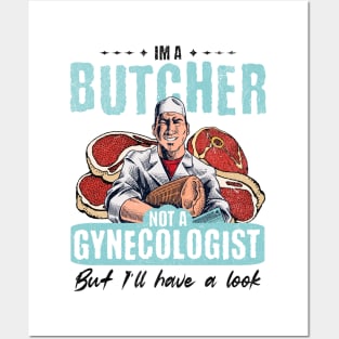 I’m Not a Gynecologist But I’ll Take a Look - Butcher Posters and Art